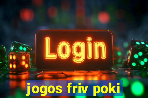 jogos friv poki